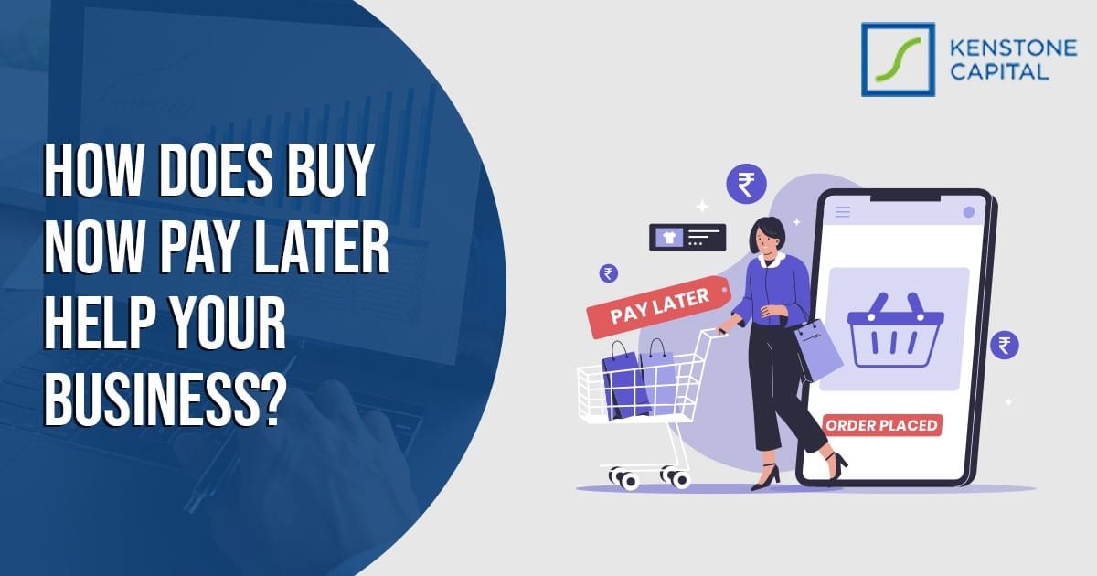 HOW DOES BUY NOW PAY LATER HELP YOUR BUSINESS?