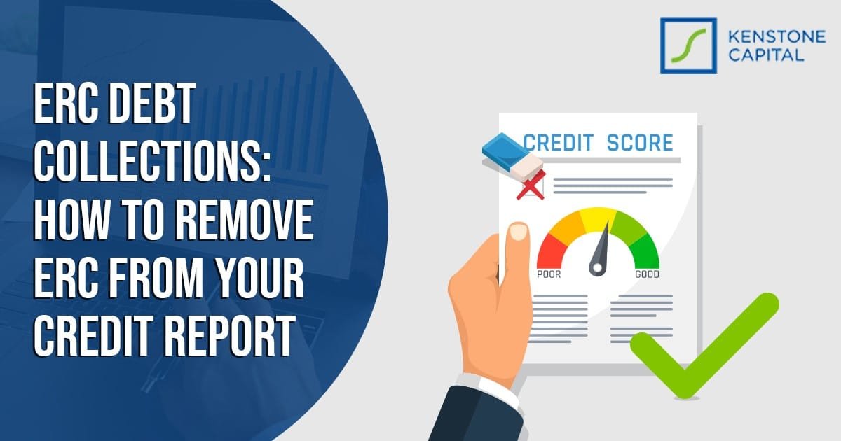 ERC Debt Collections: How To Remove ERC From Your Credit Report