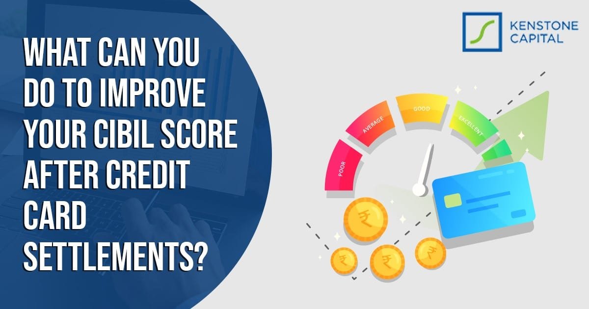 What can you do to improve your CIBIL score after credit card settlements?