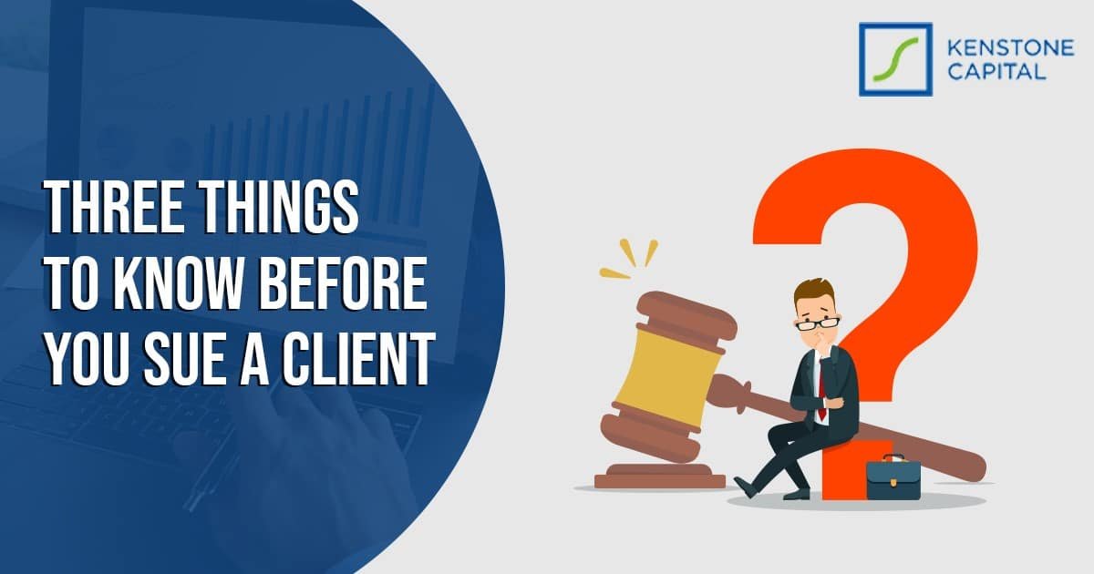 Three Things to Know Before You Sue a Client